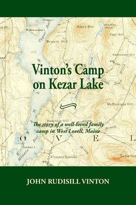 Vinton's Camp on Kezar Lake - John Rudisill Vinton