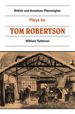 Plays by Tom Robertson - 