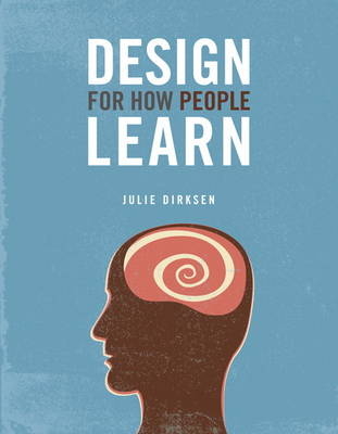 Design For How People Learn - Julie Dirksen