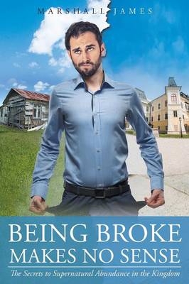 Being Broke Makes No Sense - Marshall James