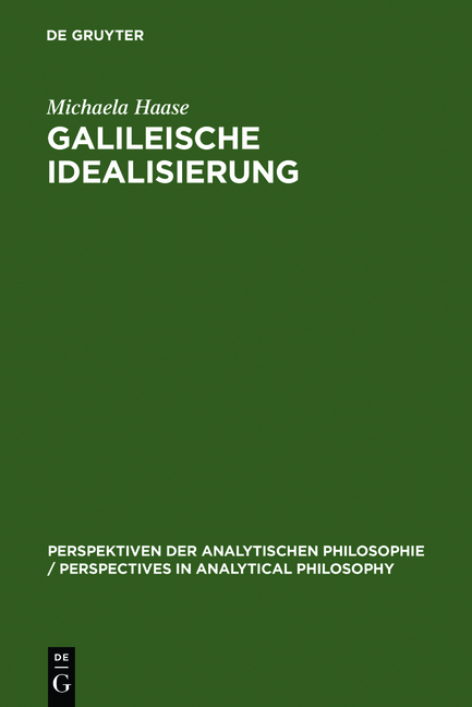 Galileische Idealisierung - Michaela Haase