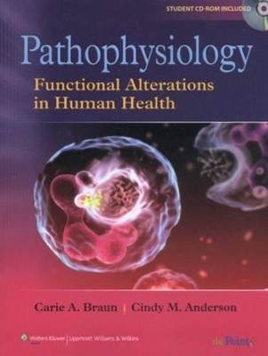 Pathophysiology: Functional Alterations in Human Health Plus LiveAdvise Student Tutoring and Teaching Advise - Carie A. Braun, Cindy M. Anderson