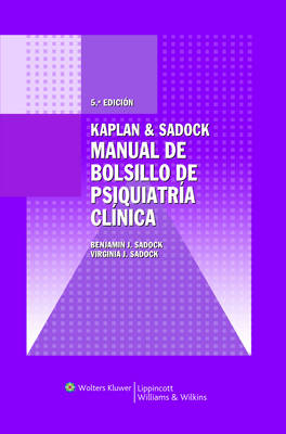 Kaplan & Sadock. Manual de bolsillo de psiquiatría clínica - Benjamin J. Sadock, Virginia A. Sadock