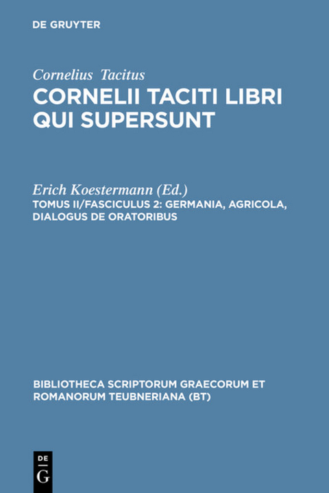 Cornelius Tacitus: Cornelii Taciti libri qui supersunt / Germania, Agricola, Dialogus de oratoribus -  Cornelius Tacitus