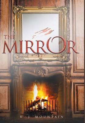 The Mirror - R J Mountain