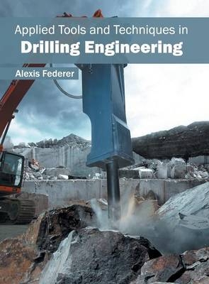 Applied Tools and Techniques in Drilling Engineering - 