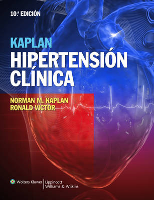 Kaplan Hipertension Clinica - Norman M. Kaplan, Ronald G. Victor