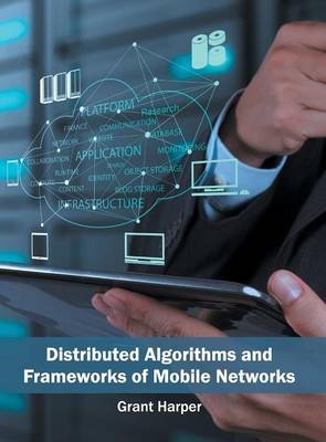 Distributed Algorithms and Frameworks of Mobile Networks - 