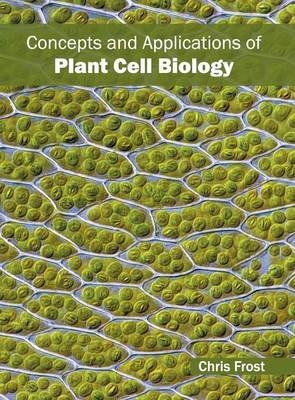 Concepts and Applications of Plant Cell Biology - 