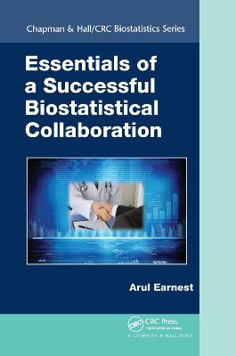 Essentials of a Successful Biostatistical Collaboration - Arul Earnest