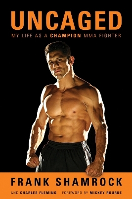 Uncaged - Frank Shamrock, Charles Fleming