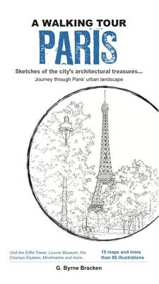 A Walking Tour: Paris, - G. Byrne Bracken