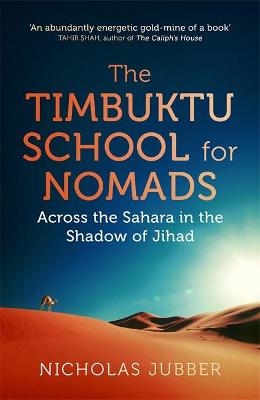 The Timbuktu School for Nomads - Nicholas Jubber