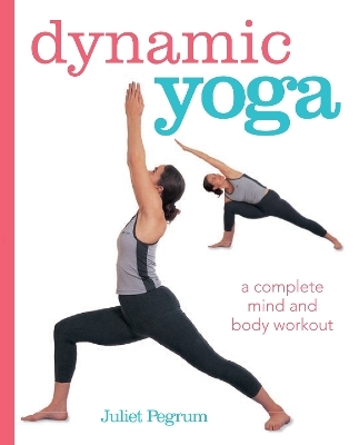 Dynamic Yoga - Juliet Pegrum