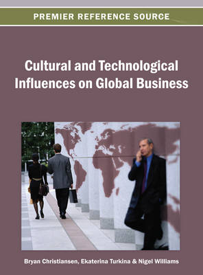 Cultural and Technological Influences on Global Business - Bryan Christiansen, Ekaterina Turkina, Nigel Williams