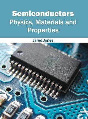 Semiconductors: Physics, Materials and Properties - 