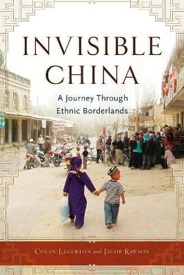 Invisible China - Colin Legerton, Jacob Rawson