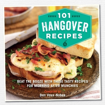 101 Hangover Recipes - Dan Vaux-Nobes