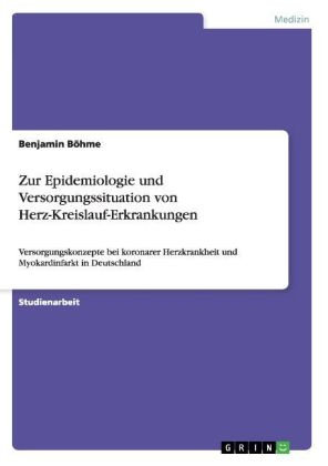 Zur Epidemiologie und Versorgungssituation von Herz-Kreislauf-Erkrankungen - Benjamin Böhme