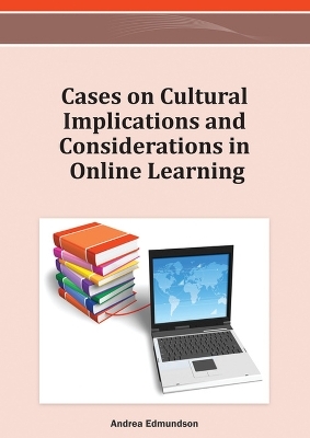 Cases on Cultural Implications and Considerations in Online Learning - 