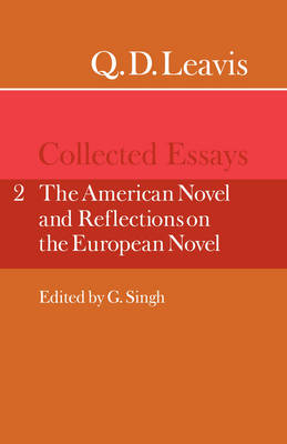 Q. D. Leavis: Collected Essays: Volume 2, The American Novel and Reflections on the European Novel - Q. D. Leavis