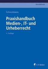 Praxishandbuch Medien-, IT- und Urheberrecht - 