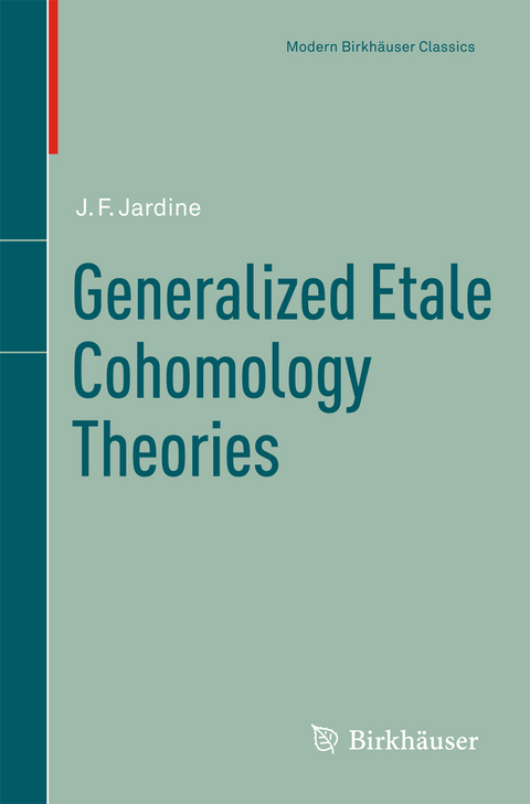 Generalized Etale Cohomology Theories - John F. Jardine