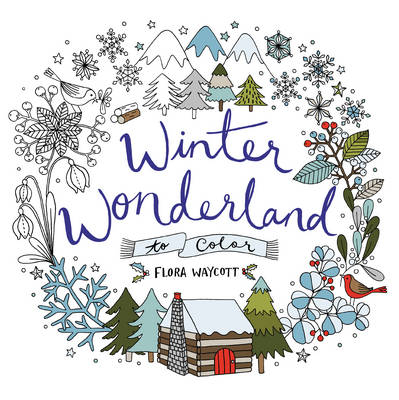 Winter Wonderland to Color - Flora Waycott