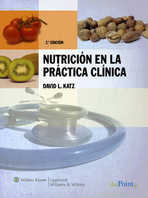 Nutricion en la Practica Clinica - David L. Katz