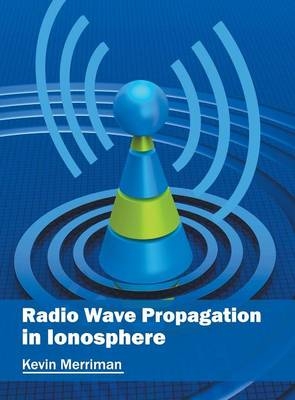 Radio Wave Propagation in Ionosphere - 