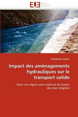 Impact Des Am�nagements Hydrauliques Sur Le Transport Solide -  Keddar-A