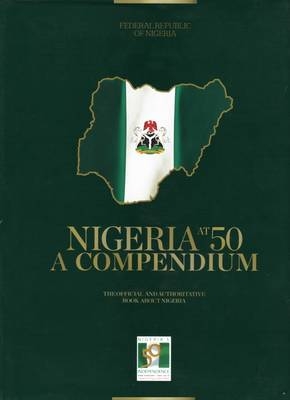 Nigeria at 50: A Compendium -  1 October,  Federal Republic Of Nigeria