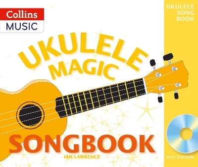 Ukulele Magic Songbook - Ian Lawrence