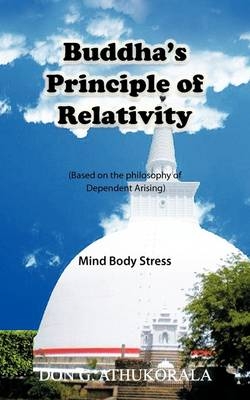 Buddha's Principle of Relativity - Don G. Athukorala