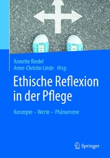 Ethische Reflexion in der Pflege - 