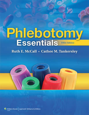 Phlebotomy Essentials - Ruth E. McCall, Cathee M. Tankersley