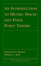 Introduction to Metric Spaces and Fixed Point Theory -  Mohamed A. Khamsi,  William A. Kirk