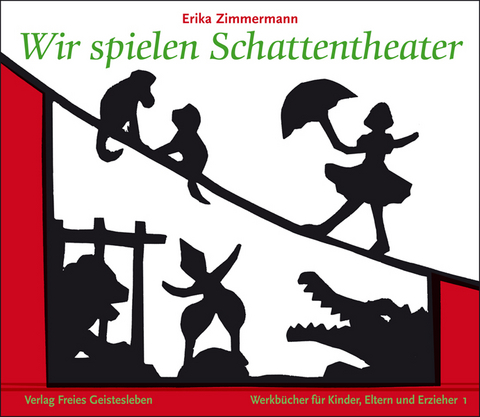 Wir spielen Schattentheater - Erika Zimmermann