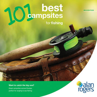 101 Best Campsites for Fishing -  Alan Rogers Guides