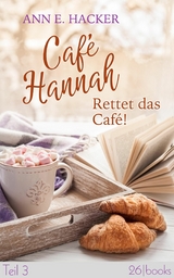 Café Hannah - Teil 3 - Ann E. Hacker