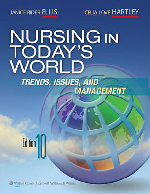 Nursing in Today's World - Dr. Janice Rider Ellis, Ms. Celia Love Hartley