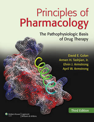 Principles of Pharmacology - David E Golan, Armen H Tashjian, Ehrin J Armstrong, April W Armstrong