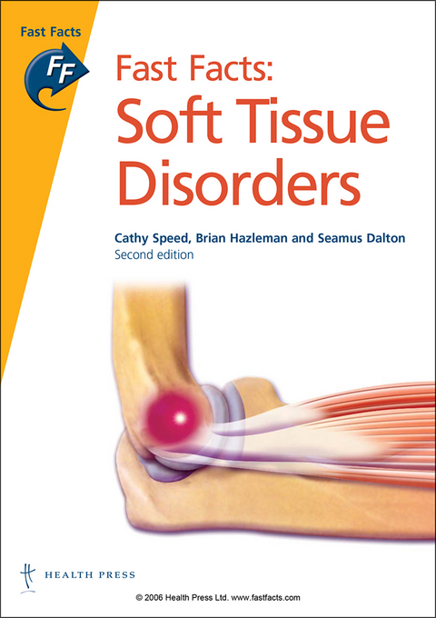 Fast Facts: Soft Tissue Disorders - Cathy Speed, Brian Hazleman, Seamus Dalton