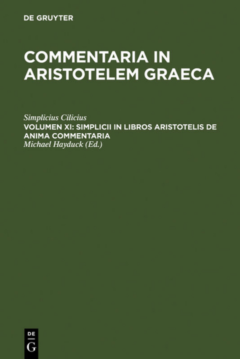 Commentaria in Aristotelem Graeca / Simplicii in libros Aristotelis de anima commentaria -  Simplicius Cilicius