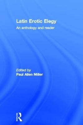 Latin Erotic Elegy - Paul Allen Miller