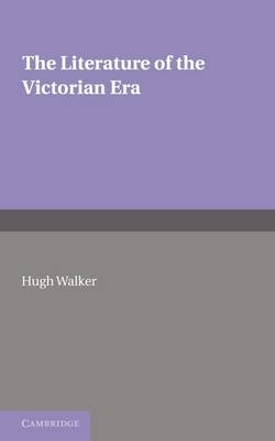 The Literature of the Victorian Era - Hugh Walker