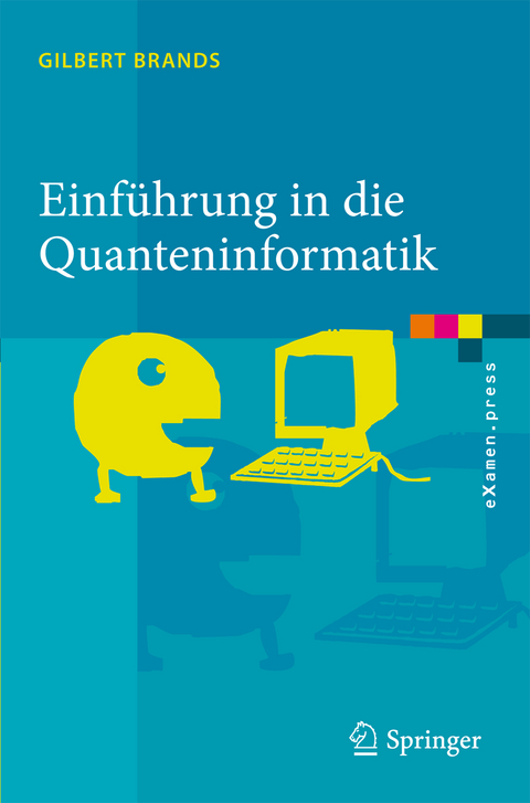 Einführung in die Quanteninformatik - Gilbert Brands