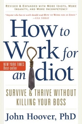 How to Work for an Idiot - John Hoover