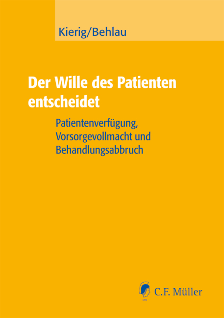 Der Wille des Patienten entscheidet - Franz Otto Kierig, Wolfgang Behlau