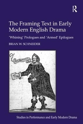 The Framing Text in Early Modern English Drama - Brian W. Schneider
